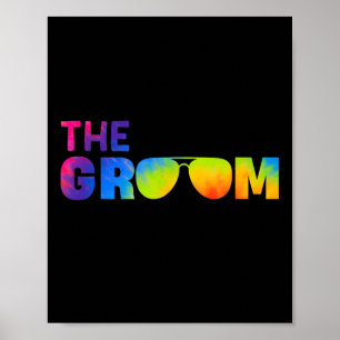 The Groom Tie Dye Cool Shades Funny Bachelor Party Poster