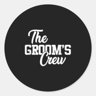 The Grooms Crew Funny Wedding Or Bachelor Party Gi Classic Round Sticker