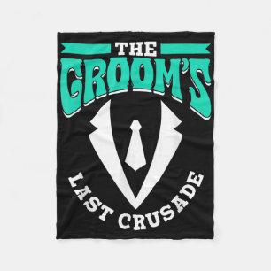 The Grooms Last Crusade Bride Party Groom Team Bac Fleece Blanket