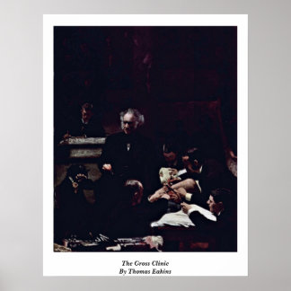 The Gross Clinic By Thomas Eakins Poster