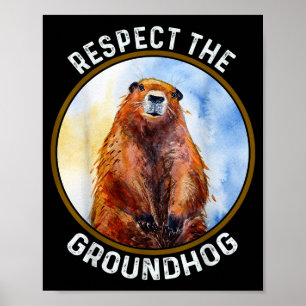 The Groundhog Day Respect The Groundhog Poster