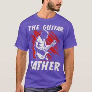The Guitar Father Musician Music Band T-Shirt