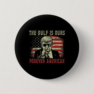 The Gulf Is Ours Funny Trump 2024 Taking America C 6 Cm Round Badge
