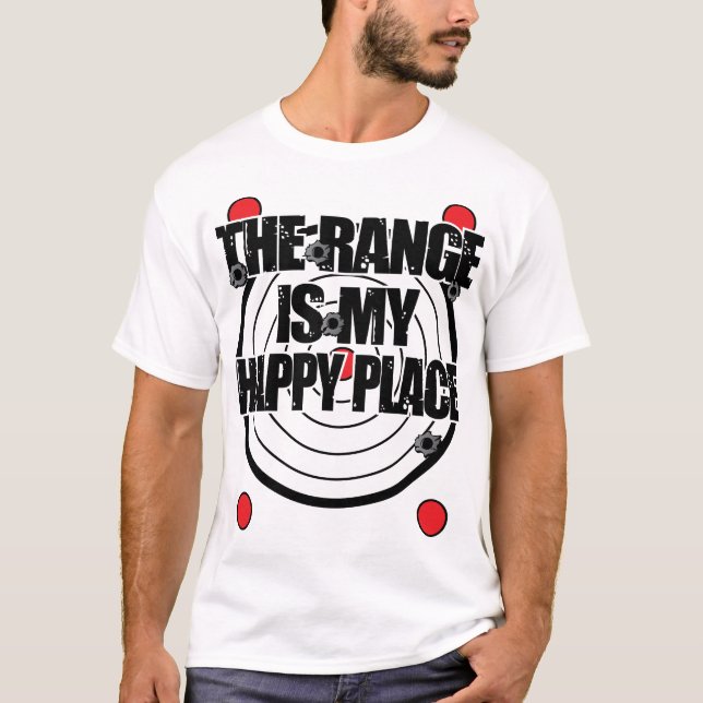 The Gun Range Is My Happy Place T-Shirt (Front)