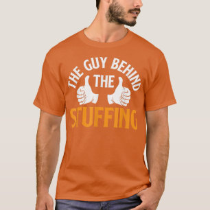 The Guy Behind The Stuffing Vegan Funny Gender Rev T-Shirt