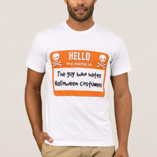 The Guy Who Hates Halloween Costumes Name Tag T-Shirt