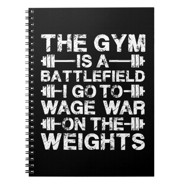 The Gym Is A Battlefield - Workout Motivational Notebook (Front)