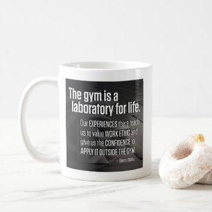 The Gym Is A Laboratory For Life - Inspirational Coffee Mug