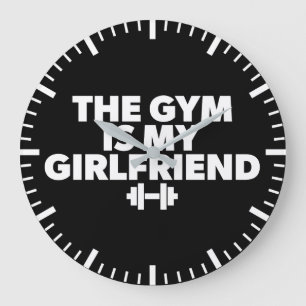 The Gym Is My Girlfriend - Funny Novelty Workout Large Clock