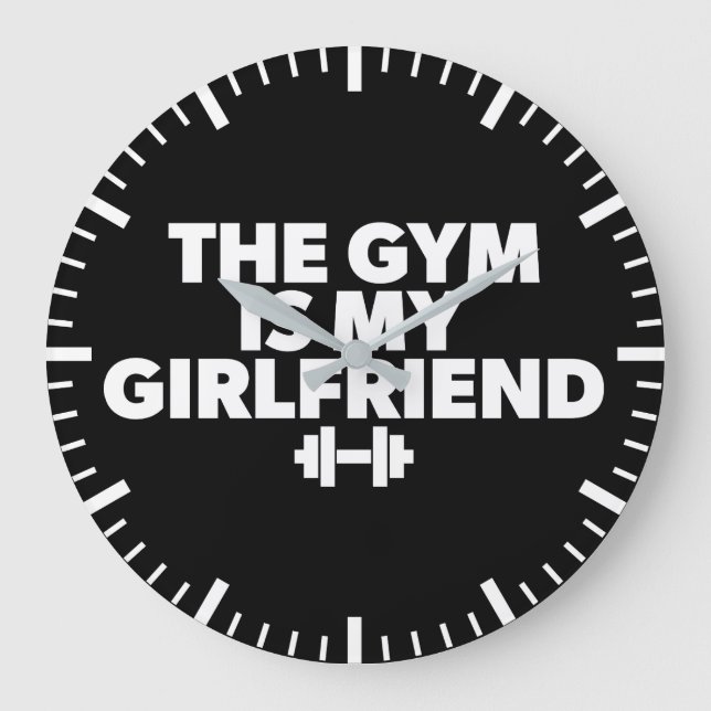 The Gym Is My Girlfriend - Funny Novelty Workout Large Clock (Front)
