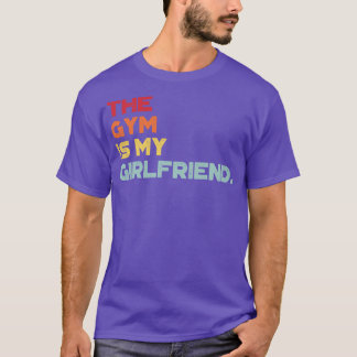 The Gym Is My Girlfriend Funny Vintage Retro Sunse T-Shirt