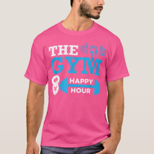 The Gym Is My Happy Hour Dumbbell Barbell Workout T-Shirt