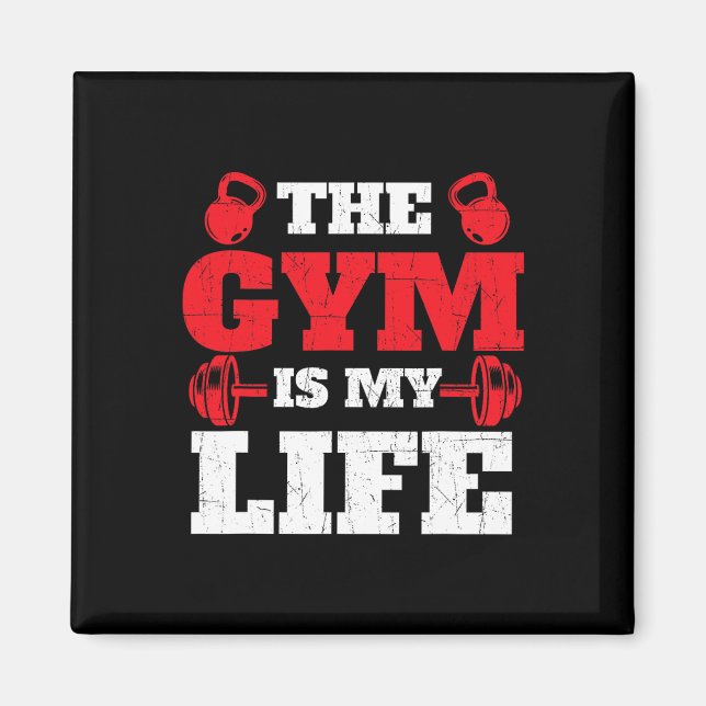 The Gym Is My Life - Workout Gym Weightlifting Bod Magnet (Front)