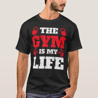 The Gym Is My Life - Workout Gym Weightlifting Bod T-Shirt