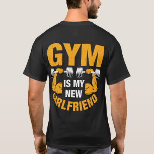 The Gym is My New Girlfriend: Fitness Love T-Shirt