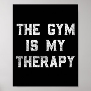 The Gym Is My Therapy Lifting Workout Humour Tee M Poster