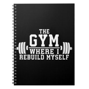 The Gym - Rebuild Myself - Workout Inspirational Notebook