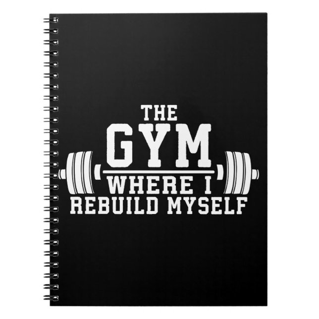 The Gym - Rebuild Myself - Workout Inspirational Notebook (Front)