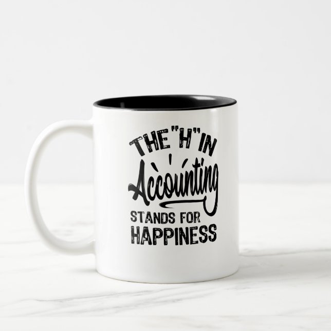 The H In Accounting Stands For Happiness Two-Tone Coffee Mug (Left)