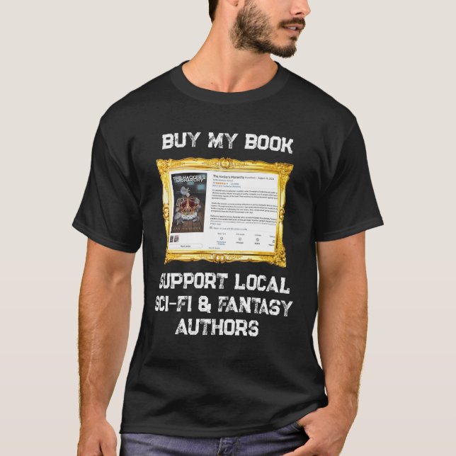 The Hacker's Monarch - Buy My Book: Author Shirt (Front)