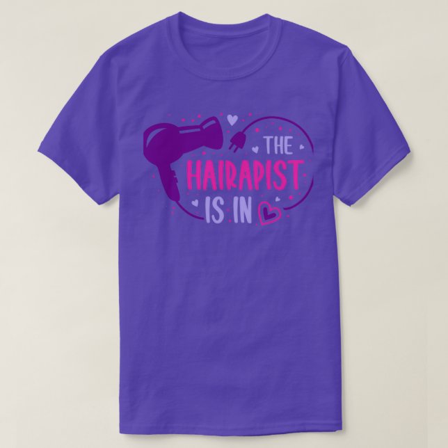 The Hairapist Is In Funny Hairstylist Gift T-Shirt (Design Front)