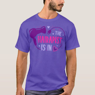 The Hairapist Is In Funny Hairstylist Gift T-Shirt