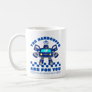 The handcuffs are for you coffee mug