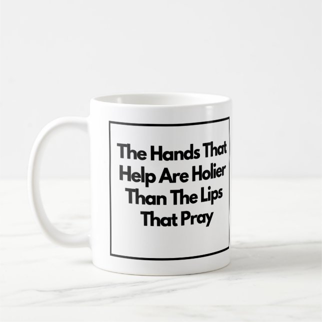 The Hands That Help Are Holier Inspirational Coffee Mug (Left)