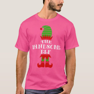 The Handsome Elf Christmas Matching Family Coworke T-Shirt