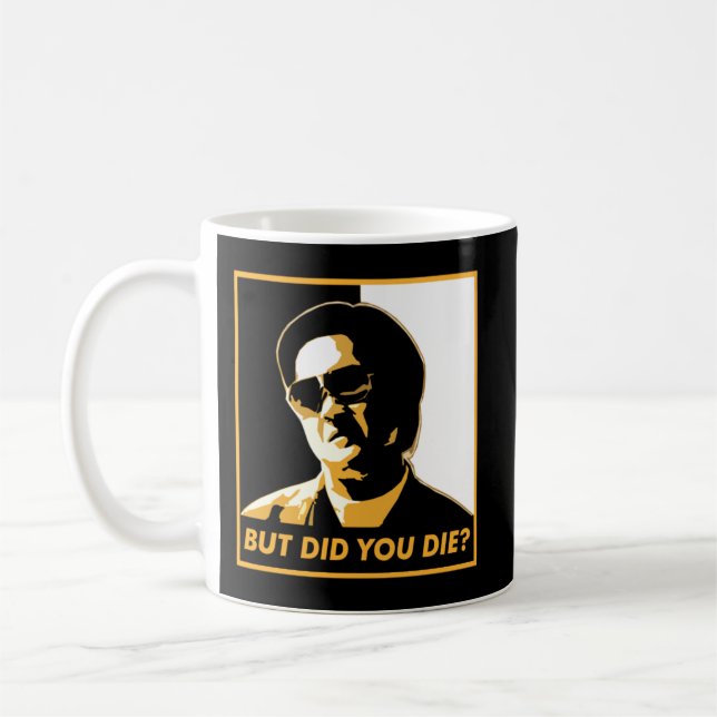 The Hangover T-ShirtBut Did You Die_ T-Shirt Coffee Mug (Left)