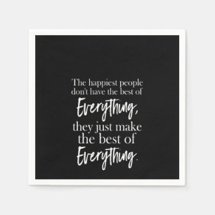 the happiest people don't have the best of everyth napkin
