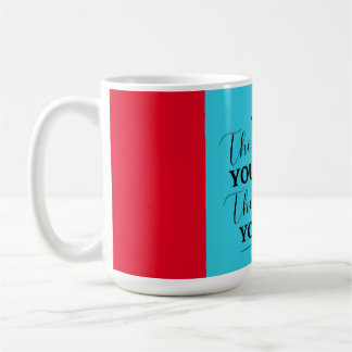 The harder you work the better you get. coffee mug