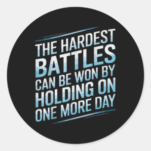 The Hardest Battles Can Be Won By Holding On One M Classic Round Sticker