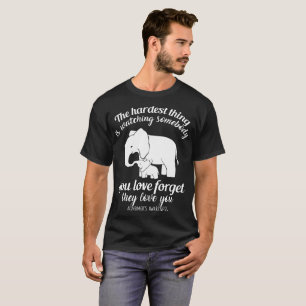 the hardest thing is watching something you love f T-Shirt