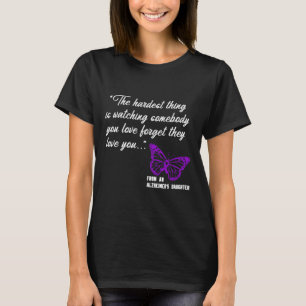 The Hardest Thing Watching Heimerheimer' Daughter T-Shirt