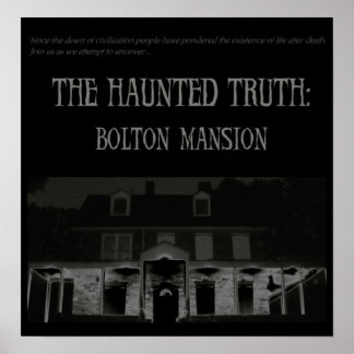 The Haunted Truth: Bolton Mansion Poster