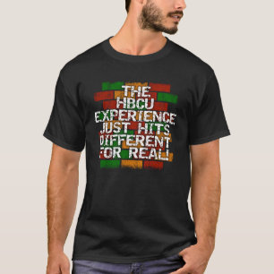 The HBCU Experience Hits Different Grad or Student T-Shirt