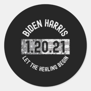 The Healing Begin Biden Harris Inauguration 2021 1 Classic Round Sticker