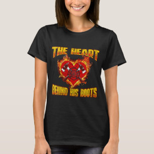 The Heart Behind His Boots Firefighter Lovers T-Shirt
