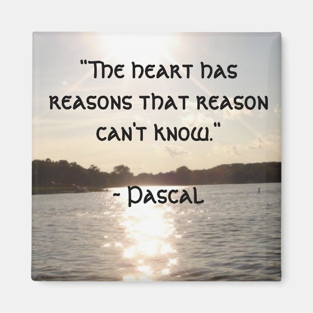 "The heart has reasons..." Magnet (Front)