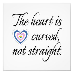 The Heart Is Not Straight Photo Print