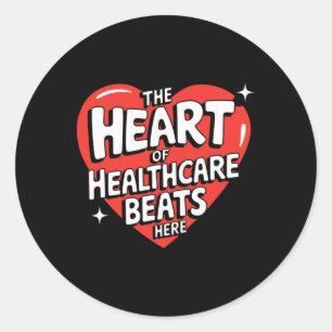 The Heart Of Healthcare Beats Here Nurse Funny Val Classic Round Sticker