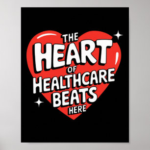 The Heart Of Healthcare Beats Here Nurse Funny Val Poster