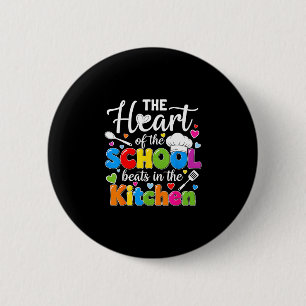 The heart of the school beats in the kitchen back 6 cm round badge