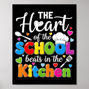 The heart of the school beats in the kitchen back poster