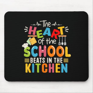 The Heart Of The School Beats In The Kitchen Lunch Mouse Mat
