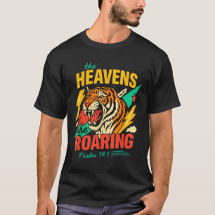 The Heavens Are Roaring Psalm 19_1 Tiger Christian T-Shirt