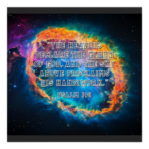 The Heavens Declare Ps. 19:1 Poster