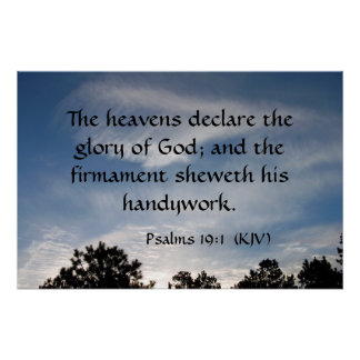 The heavens declare the glory of God Psalm 19:1 Poster