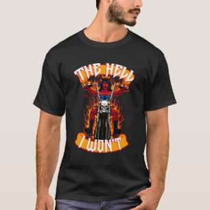 The Hell I Won'T She Devil Motorcycle T-Shirt
